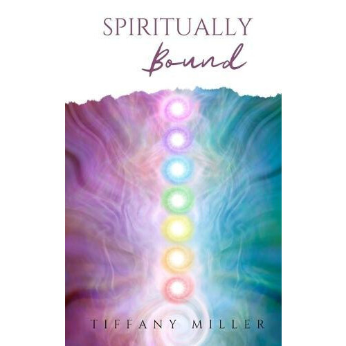 Spiritually Bound by Tiffany Miller Paperback Book