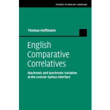 English Comparative Correlatives by Thomas Hoffmann Hardcover Book