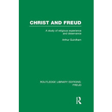 Christ and Freud RLE Freud A Study of Religious Experience and Observa