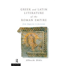 Greek and Latin Literature of the Roman Empire From Augustus to Justin