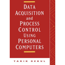 Data Acquisition and Process Control Using Personal Computers by Ozkul