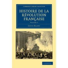 Histoire de La Revolution Francaise Volume 5 by Louis Blanc Paperback
