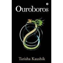 Ouroboros by Tarisha Kaushik Paperback Book