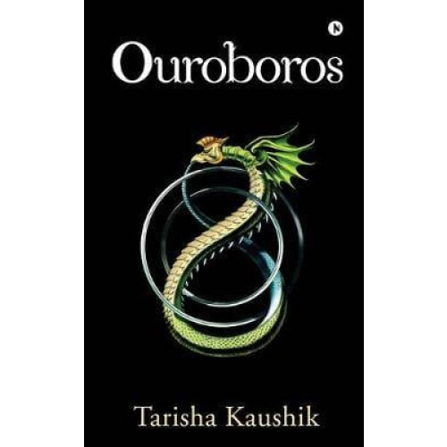 Ouroboros by Tarisha Kaushik Paperback Book
