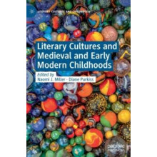Literary Cultures and Medieval and Early Modern Childhoods Hardcover B