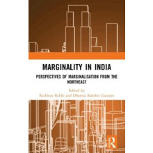 Marginality in India Perspectives of Marginalisation from the Northeas