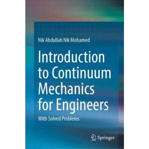 Introduction to Continuum Mechanics for Engineers With Solved Problems