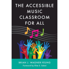 Accessible Music Classroom for All by Brian J. WagnerYeung Paperback B