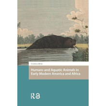 Humans and Aquatic Animals in Early Modern America and Africa by Crist
