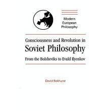 Consciousness and Revolution in Soviet Philosophy From the Bolsheviks