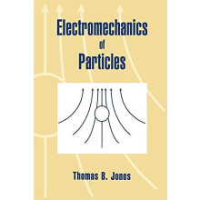 Electromechanics of Particles by Thomas B. Jones Paperback Book