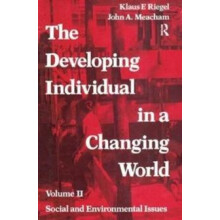The Developing Individual in a Changing World Volume 2 Social and Envi
