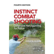 Instinct Combat Shooting Defensive Handgunning for Police Fourth Editi