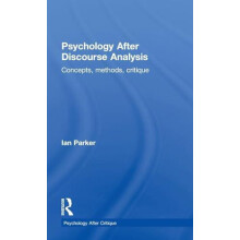 Psychology After Discourse Analysis Concepts methods critique by Ian P