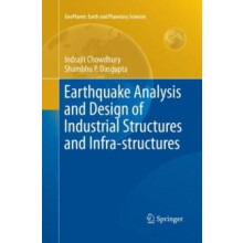 Earthquake Analysis and Design of Industrial Structures and Infrastruc