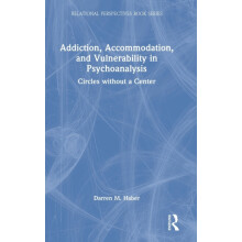 Addiction Accommodation and Vulnerability in Psychoanalysis Circles wi