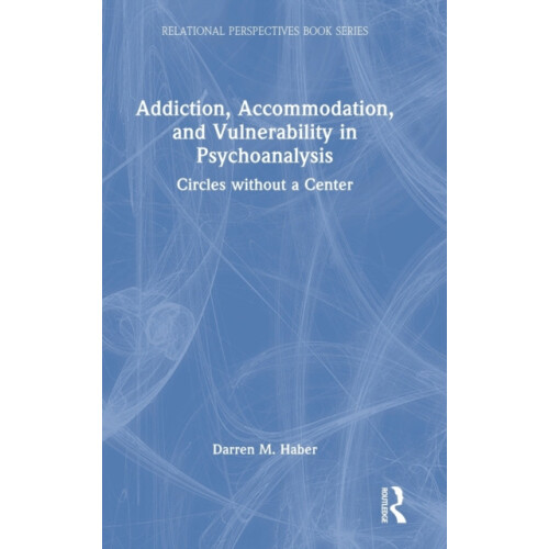 Addiction Accommodation and Vulnerability in Psychoanalysis Circles wi