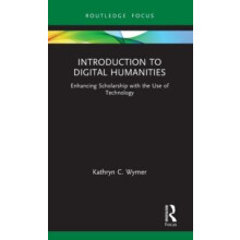 Introduction to Digital Humanities Enhancing Scholarship with the Use