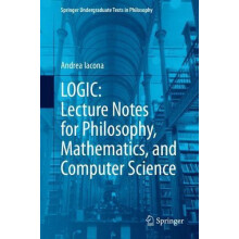 LOGIC Lecture Notes for Philosophy Mathematics and Computer Science by