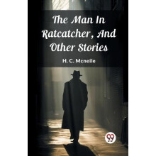 The Man In Ratcatcher And Other Stories by H. C. McNeile Paperback Boo