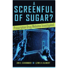 A Screenful of Sugar Prescription Drug Websites Investigated Hardcover