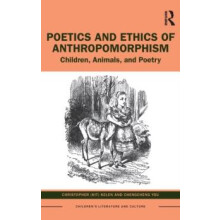 Poetics and Ethics of Anthropomorphism Children Animals and Poetry by