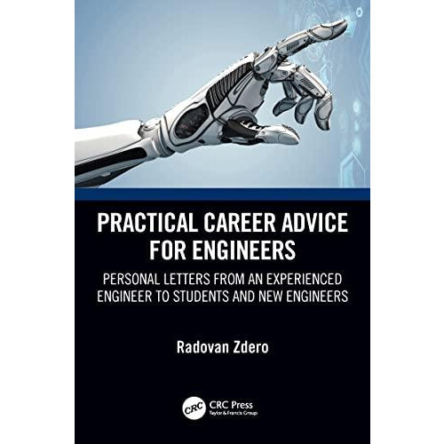 Practical Career Advice for Engineers Personal Letters from an Experie
