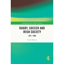 Rugby Soccer and Irish Society 19211990 by Conor Murray Paperback Book