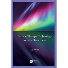 Particle Therapy Technology for Safe Treatment by Jay Flanz Paperback