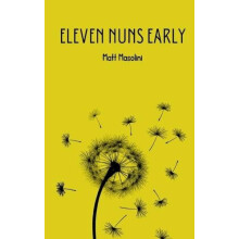 Eleven Nuns Early by Matt Masolini Paperback Book
