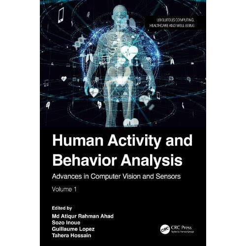 Human Activity and Behavior Analysis Advances in Computer Vision and S