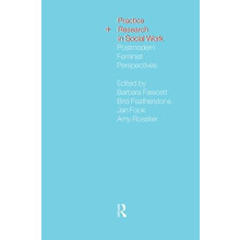 Practice and Research in Social Work Postmodern Feminist Perspectives