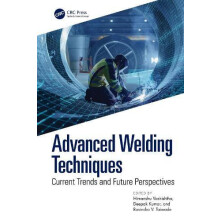 Advanced Welding Techniques Current Trends and Future Perspectives Har