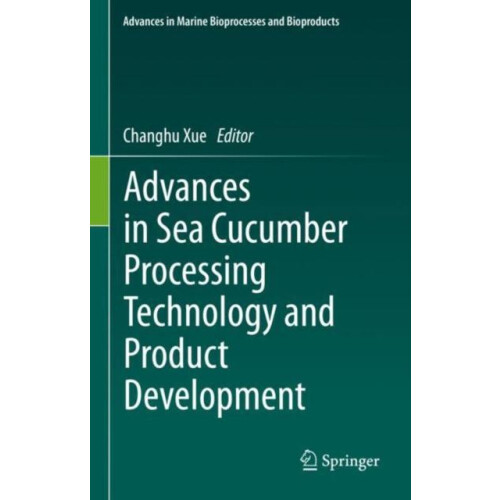Advances in Sea Cucumber Processing Technology and Product Development