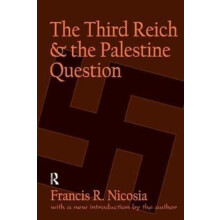 The Third Reich and the Palestine Question by Francis R. Nicosia Hardc