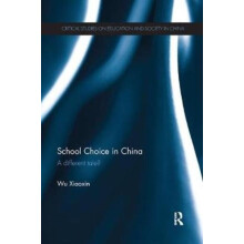 School Choice in China by Xiaoxin Wu Guangxi University China Paperbac