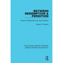 Between Redemption Perdition Modern Antisemitism and Jewish Identity b