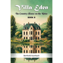 Villa Eden The CountryHouse on the Rhine Book II by Berthold Auerbach