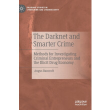 The Darknet and Smarter Crime Methods for Investigating Criminal Entre