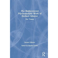 The Rediscovered Psychoanalytic Work of Herbert Silberer Der Traum by