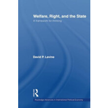Welfare Right and the State by Levine David P. University of Denver Co