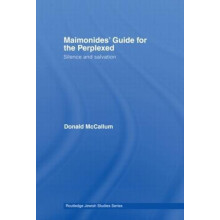 Maimonides Guide for the Perplexed Silence and Salvation by Donald McC