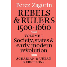 Rebels and Rulers 1500 1600 Volume 1 Agrarian and Urban Rebellions Soc
