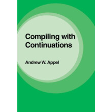 Compiling with Continuations by Andrew W. Appel Paperback Book