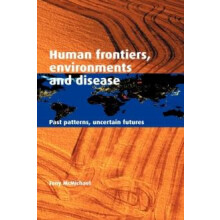 Human Frontiers Environments and Disease Past Patterns Uncertain Futur