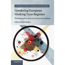 Gendering European Working Time Regimes by Ania Zbyszewska Paperback B