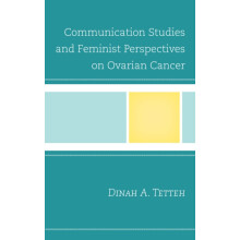 Communication Studies and Feminist Perspectives on Ovarian Cancer by D