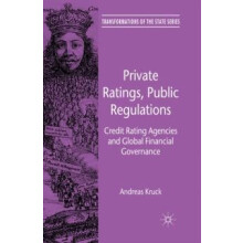 Private Ratings Public Regulations Credit Rating Agencies and Global F