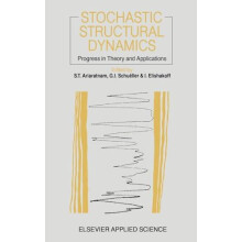 Stochastic Structural Dynamics Progress in Theory and Applications by
