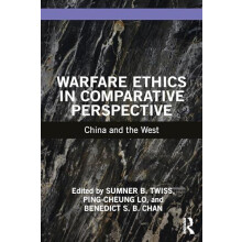 Warfare Ethics in Comparative Perspective China and the West Paperback